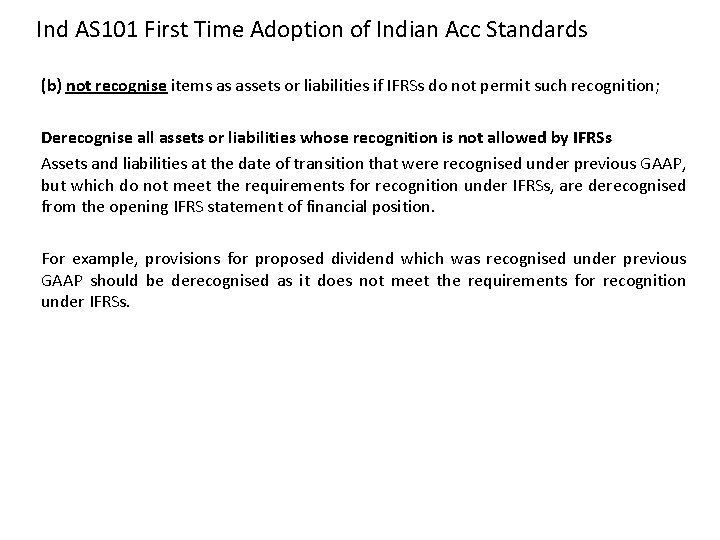 Ind AS 101 First Time Adoption of Indian Acc Standards (b) not recognise items