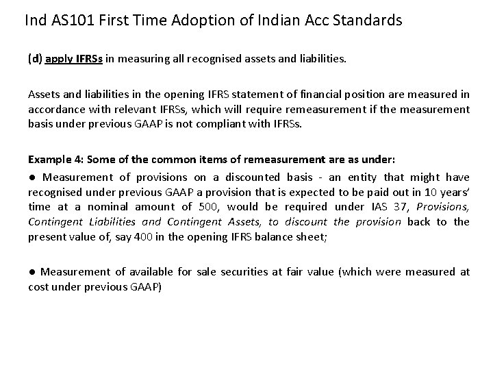 Ind AS 101 First Time Adoption of Indian Acc Standards (d) apply IFRSs in