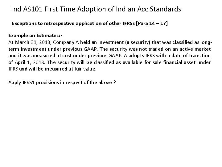 Ind AS 101 First Time Adoption of Indian Acc Standards Exceptions to retrospective application