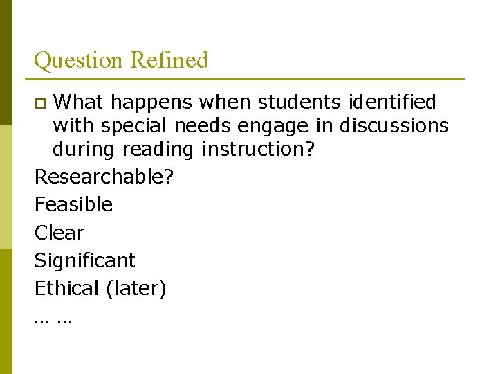Question Refined What happens when students identified with special needs engage in discussions during