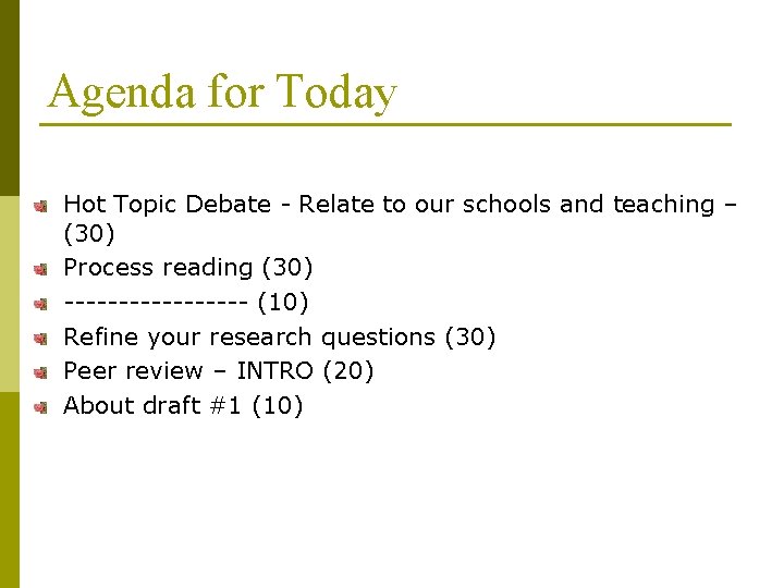 Agenda for Today Hot Topic Debate - Relate to our schools and teaching –