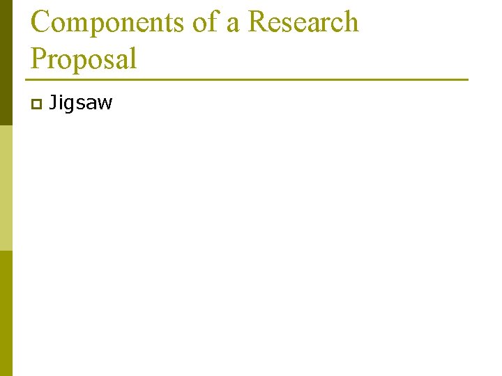 Components of a Research Proposal p Jigsaw 