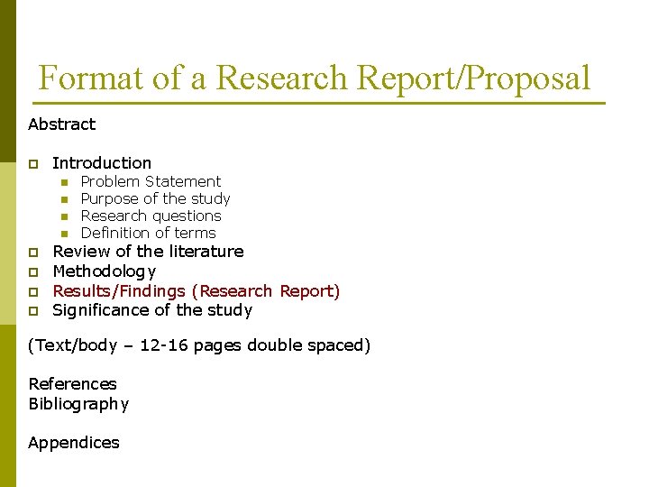 Format of a Research Report/Proposal Abstract p Introduction n n p p Problem Statement
