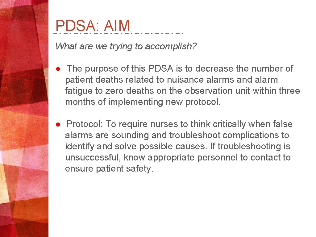 PDSA: AIM What are we trying to accomplish? ● The purpose of this PDSA