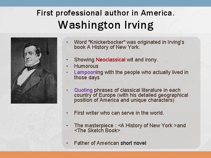 First professional author in America. Washington Irving • Word "Knickerbocker" was originated in Irving's