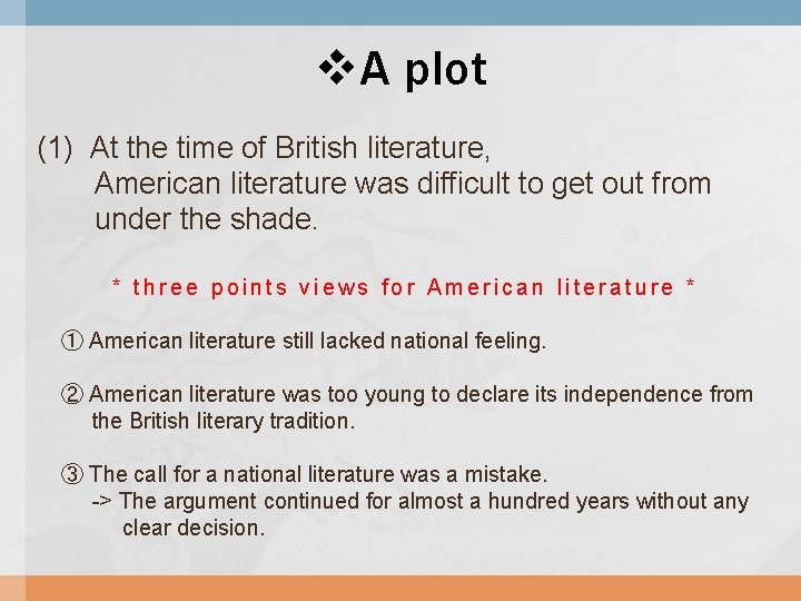 v. A plot (1) At the time of British literature, American literature was difficult