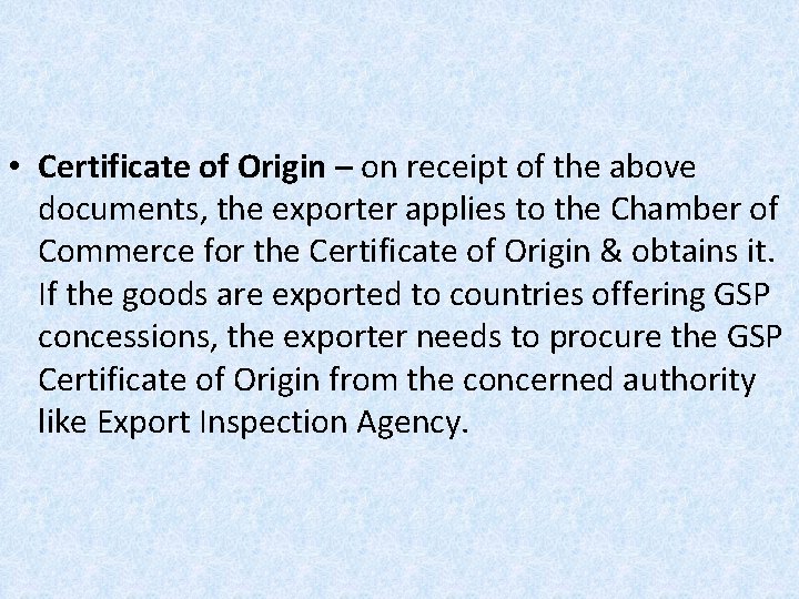  • Certificate of Origin – on receipt of the above documents, the exporter