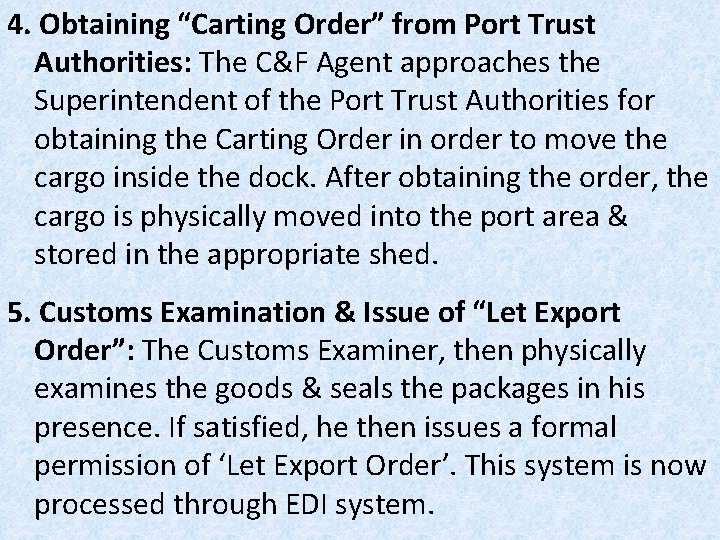 4. Obtaining “Carting Order” from Port Trust Authorities: The C&F Agent approaches the Superintendent