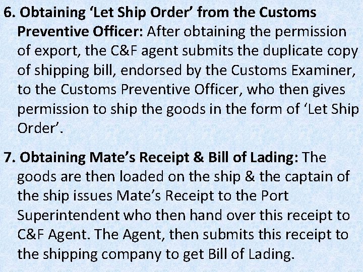 6. Obtaining ‘Let Ship Order’ from the Customs Preventive Officer: After obtaining the permission