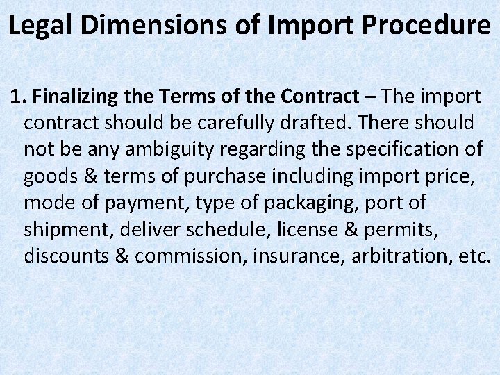 Legal Dimensions of Import Procedure 1. Finalizing the Terms of the Contract – The
