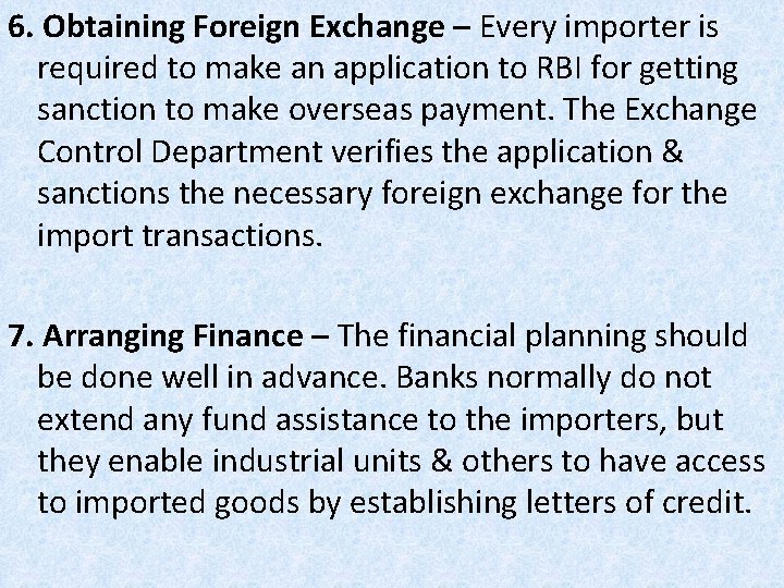 6. Obtaining Foreign Exchange – Every importer is required to make an application to