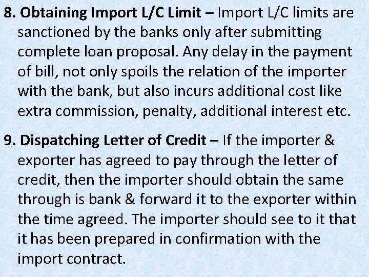 8. Obtaining Import L/C Limit – Import L/C limits are sanctioned by the banks