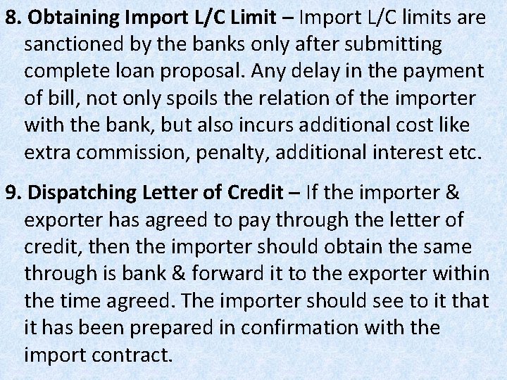 8. Obtaining Import L/C Limit – Import L/C limits are sanctioned by the banks