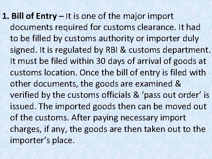 1. Bill of Entry – It is one of the major import documents required