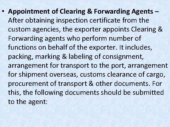 • Appointment of Clearing & Forwarding Agents – After obtaining inspection certificate from