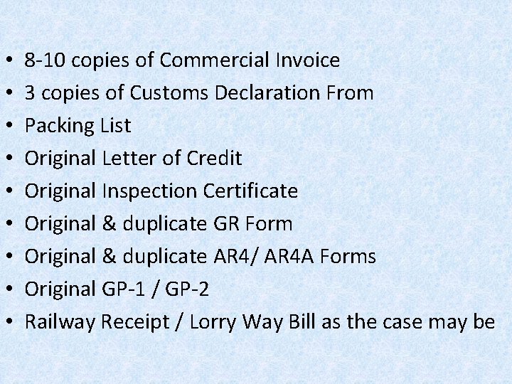  • • • 8 -10 copies of Commercial Invoice 3 copies of Customs