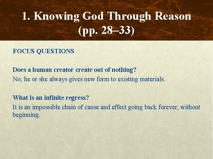 1. Knowing God Through Reason (pp. 28– 33) FOCUS QUESTIONS Does a human creator