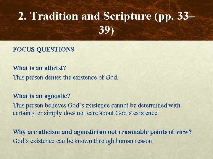 2. Tradition and Scripture (pp. 33– 39) FOCUS QUESTIONS What is an atheist? This