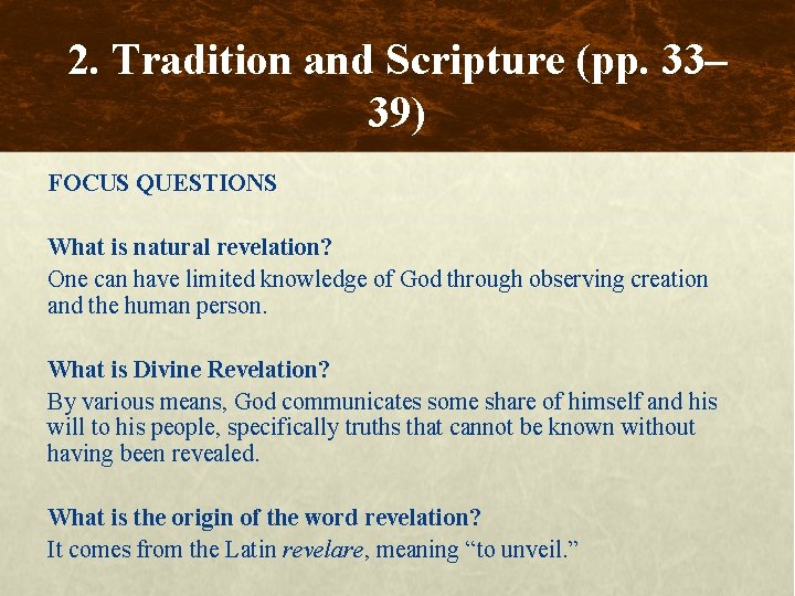 2. Tradition and Scripture (pp. 33– 39) FOCUS QUESTIONS What is natural revelation? One