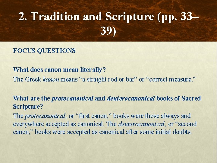 2. Tradition and Scripture (pp. 33– 39) FOCUS QUESTIONS What does canon mean literally?
