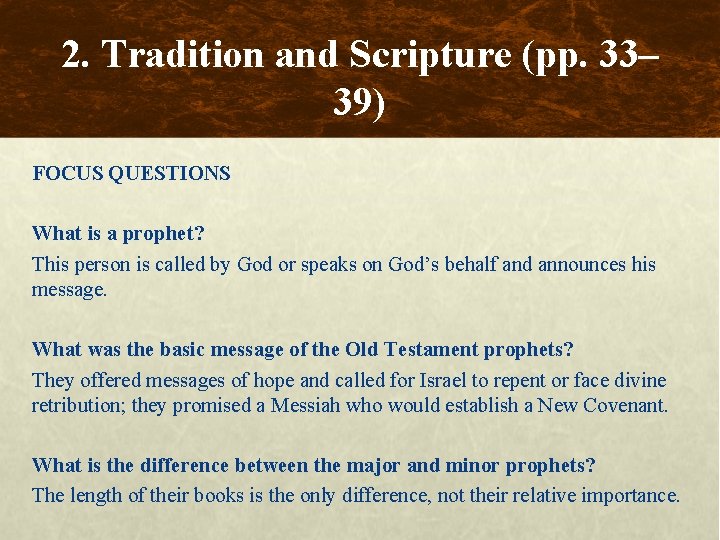 2. Tradition and Scripture (pp. 33– 39) FOCUS QUESTIONS What is a prophet? This