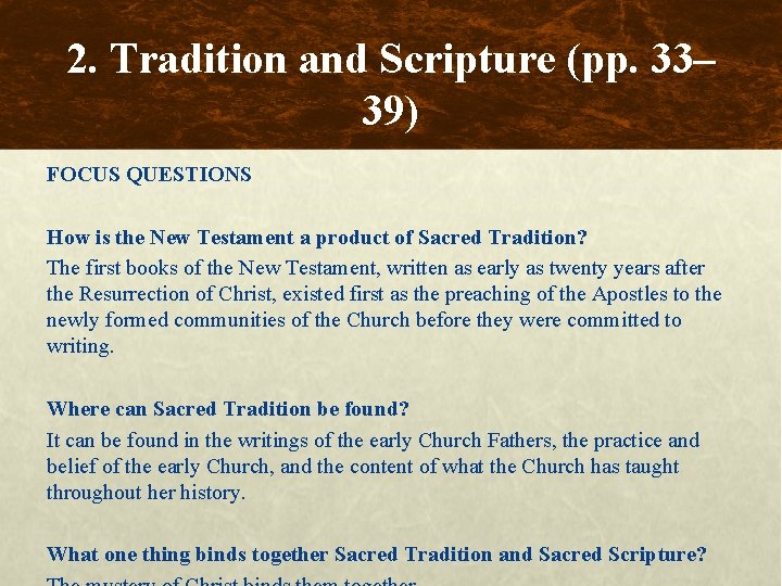 2. Tradition and Scripture (pp. 33– 39) FOCUS QUESTIONS How is the New Testament