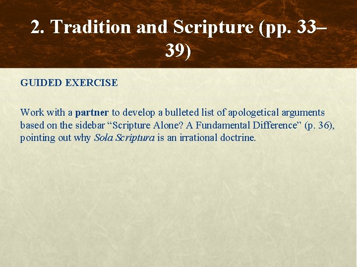 2. Tradition and Scripture (pp. 33– 39) GUIDED EXERCISE Work with a partner to