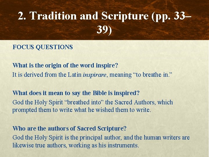 2. Tradition and Scripture (pp. 33– 39) FOCUS QUESTIONS What is the origin of