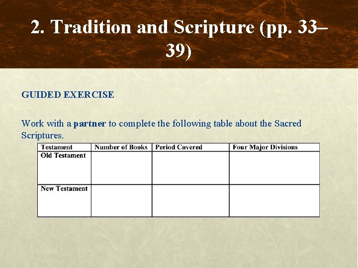 2. Tradition and Scripture (pp. 33– 39) GUIDED EXERCISE Work with a partner to