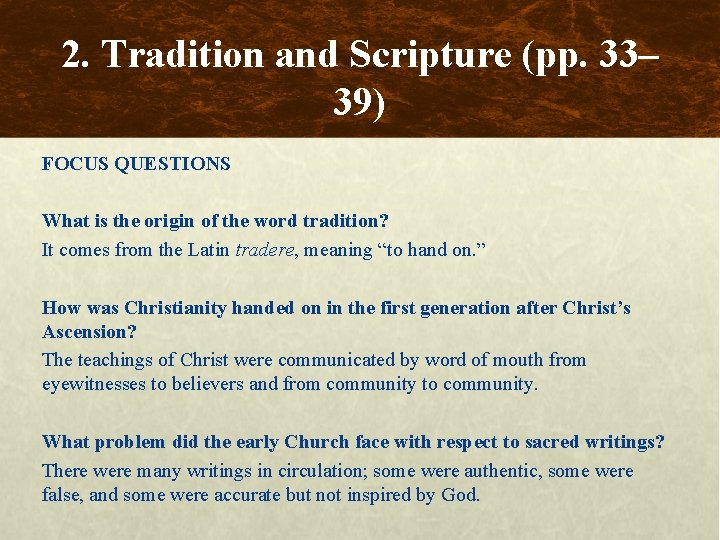 2. Tradition and Scripture (pp. 33– 39) FOCUS QUESTIONS What is the origin of