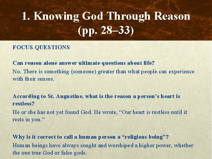 1. Knowing God Through Reason (pp. 28– 33) FOCUS QUESTIONS Can reason alone answer