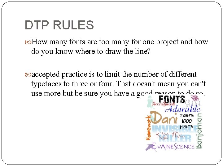 DTP RULES How many fonts are too many for one project and how do DTP RULES How many fonts are too many for one project and how do