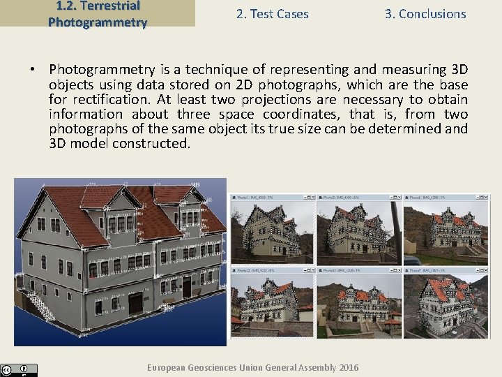 1. 2. Terrestrial Photogrammetry 2. Test Cases 3. Conclusions • Photogrammetry is a technique