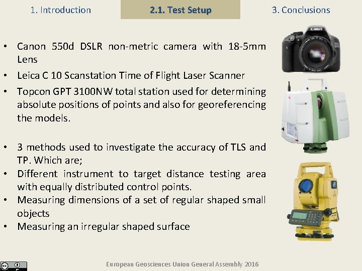 1. Introduction 2. 1. Test Setup • Canon 550 d DSLR non-metric camera with
