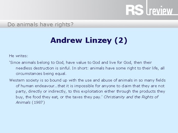 Do animals have rights? Andrew Linzey (2) He writes: ‘Since animals belong to God,