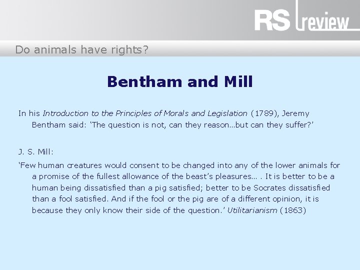 Do animals have rights? Bentham and Mill In his Introduction to the Principles of