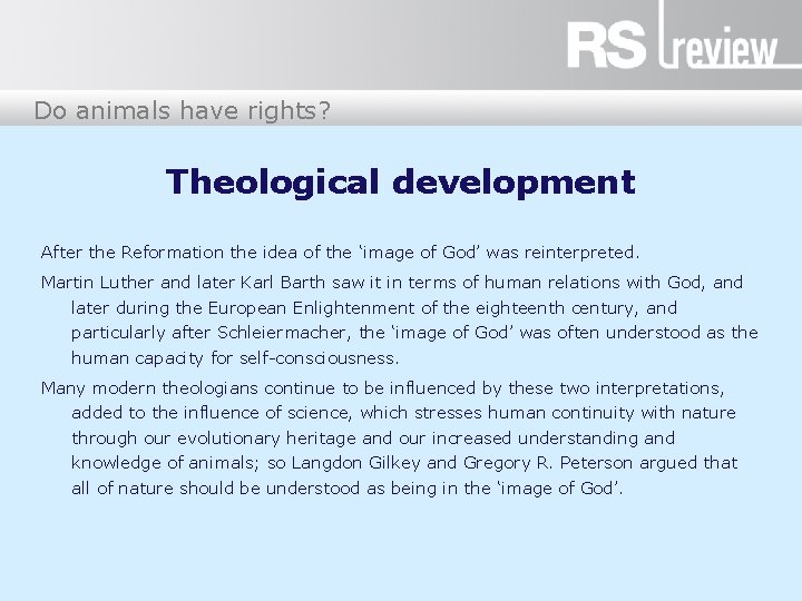 Do animals have rights? Theological development After the Reformation the idea of the ‘image