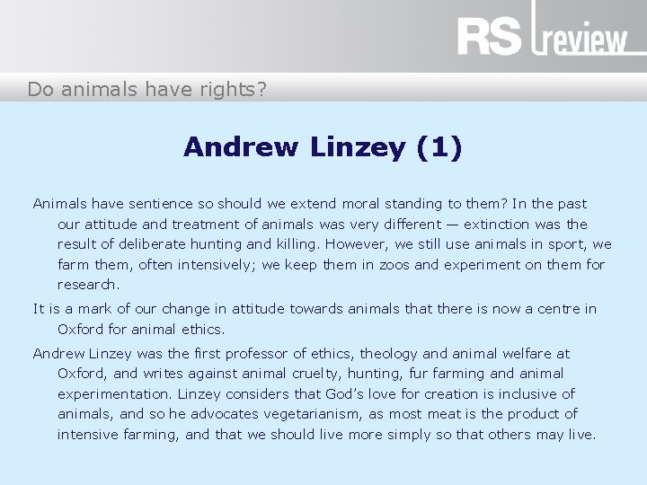 Do animals have rights? Andrew Linzey (1) Animals have sentience so should we extend
