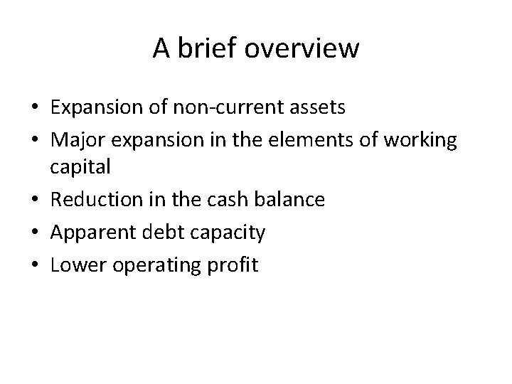 A brief overview • Expansion of non-current assets • Major expansion in the elements