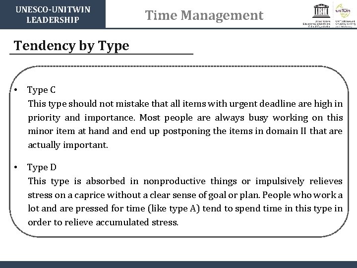 UNESCO-UNITWIN LEADERSHIP Time Management Tendency by Type • Type C This type should not