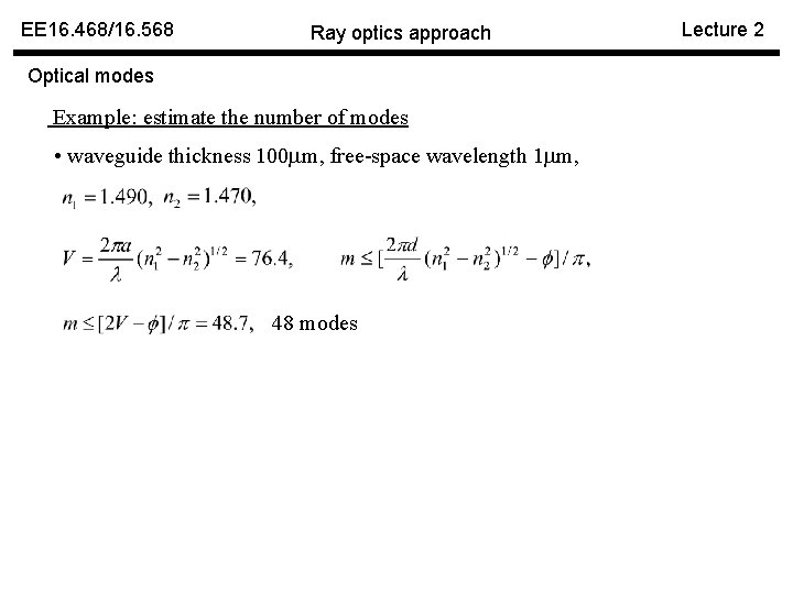 EE 16. 468/16. 568 Ray optics approach Optical modes Example: estimate the number of