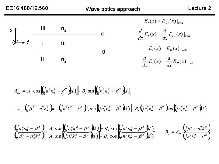 EE 16. 468/16. 568 x x y Wave optics approach III n 2 I