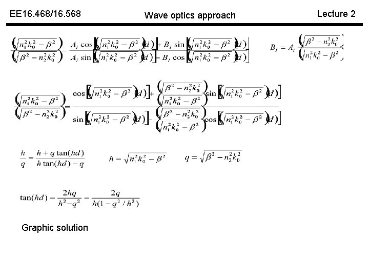 EE 16. 468/16. 568 Graphic solution Wave optics approach Lecture 2 