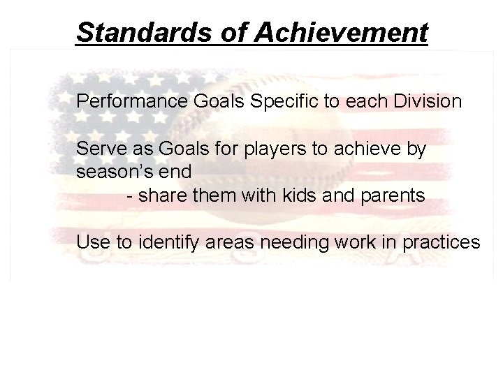 Standards of Achievement Performance Goals Specific to each Division Serve as Goals for players