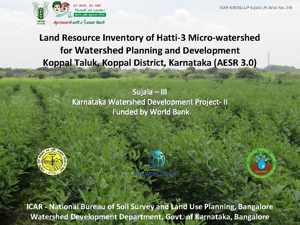 ICAR-NBSS&LUP Sujala LRI Atlas No. 245 Land Resource Inventory of Hatti-3 Micro-watershed for Watershed