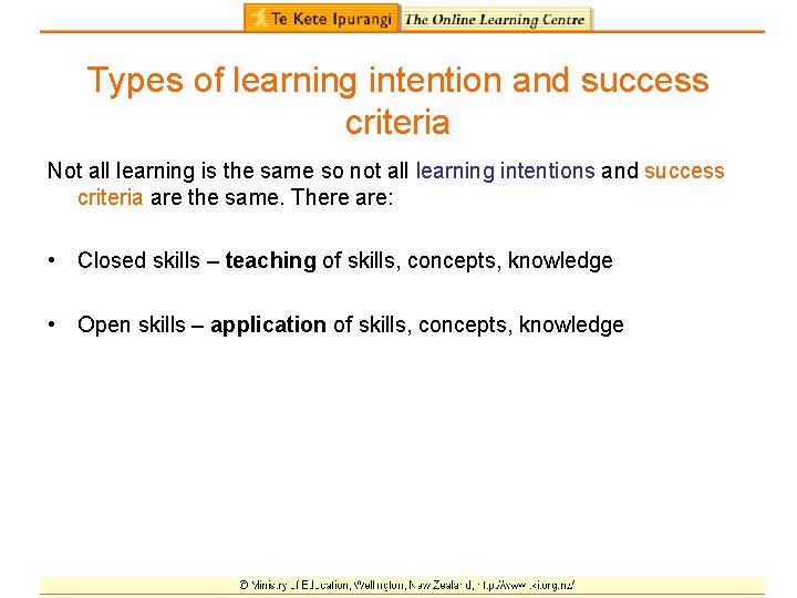 Types of learning intention and success criteria Not all learning is the same so