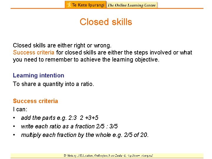 Closed skills are either right or wrong. Success criteria for closed skills are either