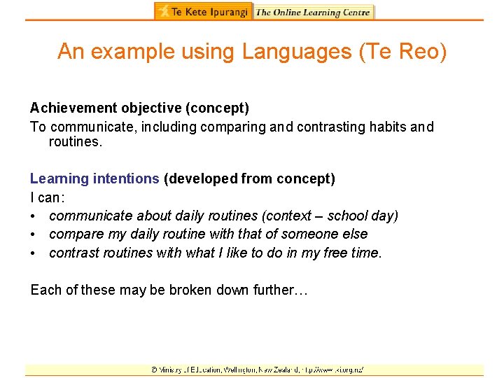 An example using Languages (Te Reo) Achievement objective (concept) To communicate, including comparing and