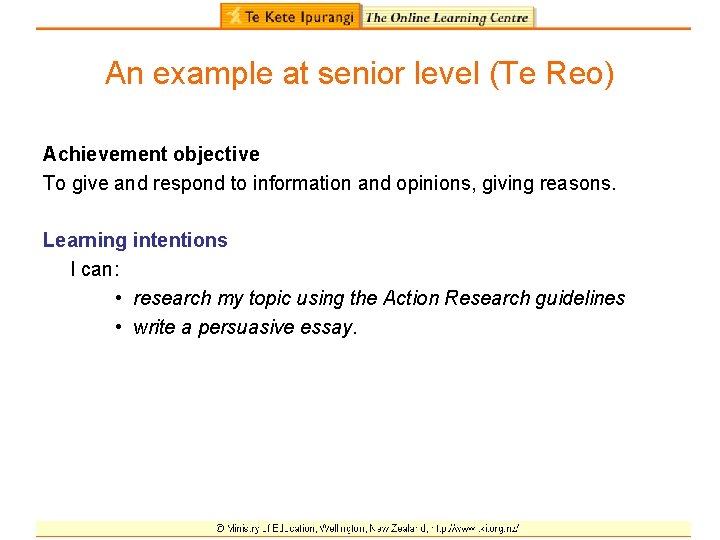 An example at senior level (Te Reo) Achievement objective To give and respond to