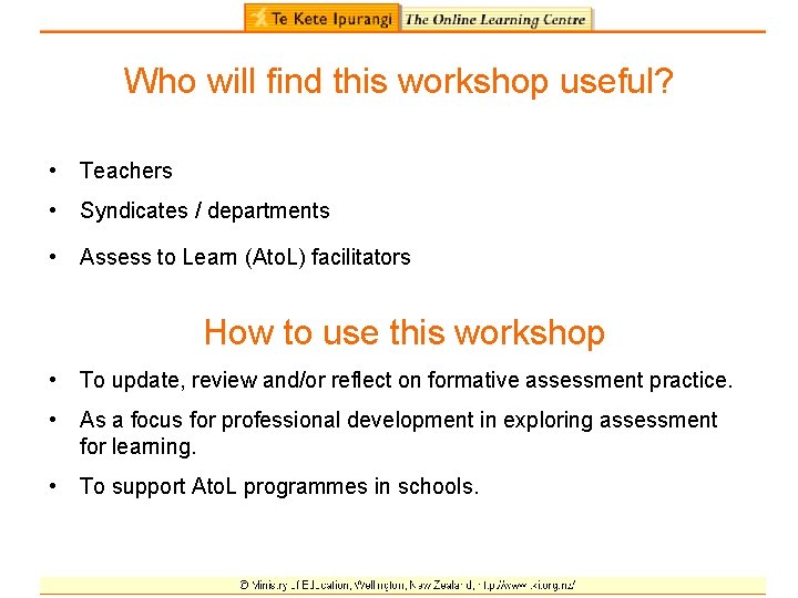 Who will find this workshop useful? • Teachers • Syndicates / departments • Assess